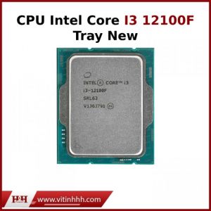Bộ xử lý Intel® Core™ I3 Gen12 12100F - Tray New