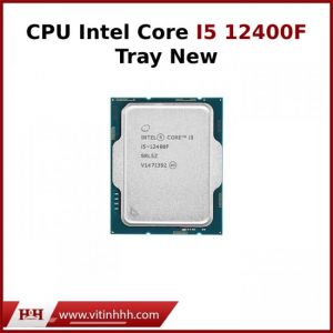 Bộ xử lý Intel® Core™ I5 Gen12 12400F - Tray New